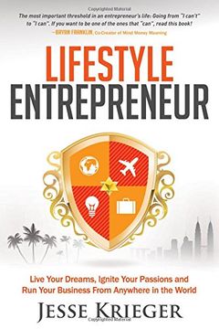 portada Lifestyle Entrepreneur: Live Your Dreams, Ignite Your Passions and run Your Business From Anywhere in the World (en Inglés)