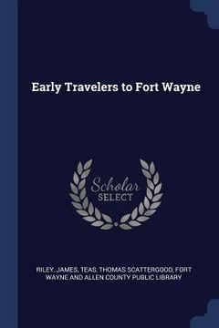 portada Early Travelers to Fort Wayne (in English)