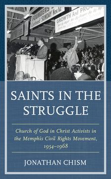 portada Saints in the Struggle: Church of God in Christ Activists in the Memphis Civil Rights Movement, 1954-1968 (in English)