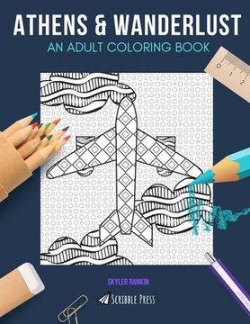 portada Athens & Wanderlust: AN ADULT COLORING BOOK: Athens & Wanderlust - 2 Coloring Books In 1 (en Inglés)