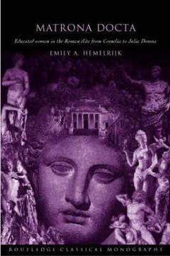 portada matrona docta: educated women in the roman elite from cornelia to julia domna (en Inglés)
