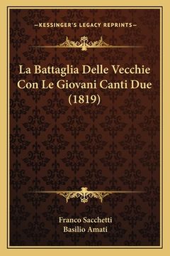 portada La Battaglia Delle Vecchie Con Le Giovani Canti Due (1819) (en Italiano)