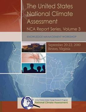 portada The United States National Climate Assessment: Knowledge Management Workshop: NCA Report Series, Volume 3 (en Inglés)