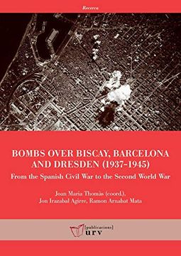portada Bombs Over Bisay, Barcelona and Dresden (1937-1945) (en Inglés)