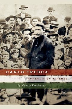portada Carlo Tresca: Portrait of a Rebel (en Inglés)