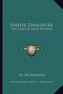 portada native daughter: the story of anita whitney (in English)
