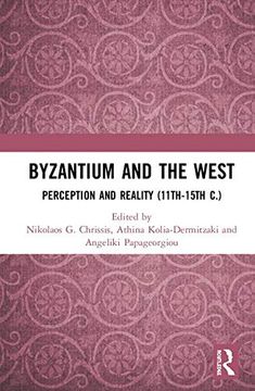portada Byzantium and the West: Perception and Reality (11Th-15Th c. ) (en Inglés)