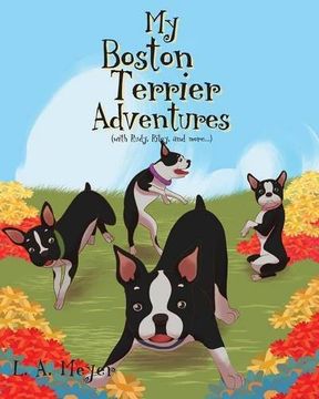 portada My Boston Terrier Adventures (with Rudy, Riley and More...) (en Inglés)