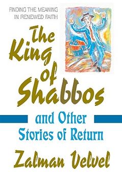 portada the king of shabbos: & other stories of return (en Inglés)