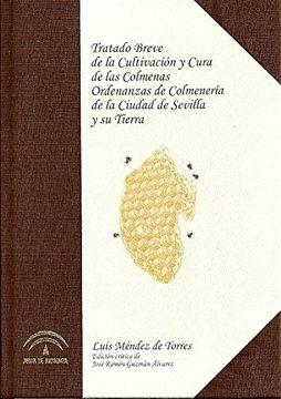 portada Tratado breve de la cultivación y cura de las colmenas : ordenanzas de colmenería de la ciudad de Sevilla y su tierra