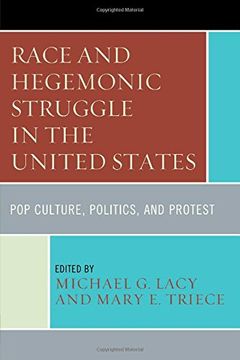 portada Race and Hegemonic Struggle in the United States: Pop Culture, Politics, and Protest (The Fairleigh Dickinson University Press Series in Communication Studies)