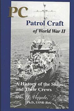 portada Pc Patrol Craft of Wwii: - a History of the Ships and Their Crews (en Inglés)