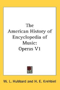 portada the american history of encyclopedia of music: operas v1 (en Inglés)