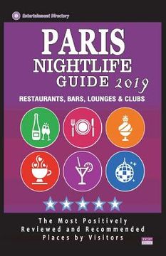 portada Paris Nightlife Guide 2019: Best Rated Nightlife Spots in Paris - Recommended for Visitors - Nightlife Guide 2019 (en Inglés)