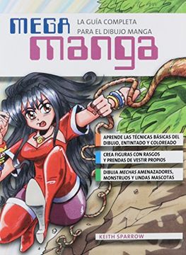 Mega Manga. La Guia Completa Para el Dibujo Manga