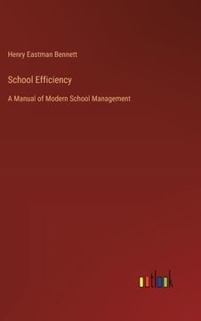 portada School Efficiency: A Manual of Modern School Management (en Inglés)
