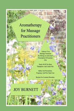 portada Aromatherapy for Massage Practitioners: A Comprehensive Guide to 40 of the Most Therapeutic Oils