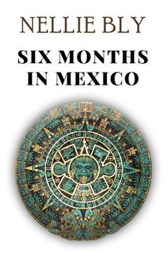 portada Six Months in Mexico (en Inglés)