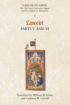 portada Lancelot-Grail: 5. Lancelot Part v and vi: The old French Arthurian Vulgate and Post-Vulgate in Translation (Lancelot-Grail; The old French Arthurian Vulgate and Post-Vulgate in Translation) (in English)