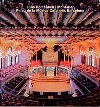 portada Lluis Domenech i Montaner, Palau de la Musica Catalana, Barcelona (Opus)