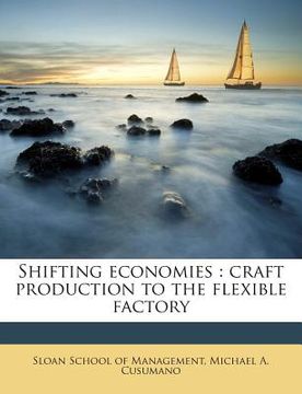 portada Shifting Economies: Craft Production to the Flexible Factory (in English)