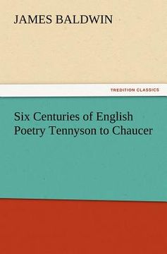portada six centuries of english poetry tennyson to chaucer (en Inglés)