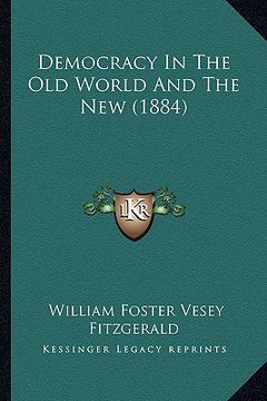 portada democracy in the old world and the new (1884) (en Inglés)