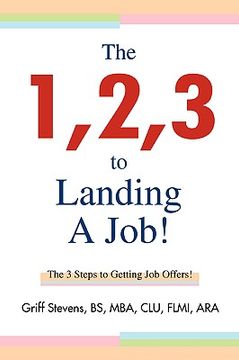 portada the 1,2,3 to landing a job!: the 3 steps to getting job offers!
