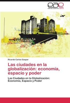 portada las ciudades en la globalizaci n: econom a, espacio y poder