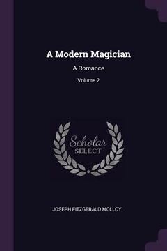 portada A Modern Magician: A Romance; Volume 2