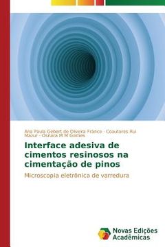 portada Interface adesiva de cimentos resinosos na cimentação de pinos: Microscopia eletrônica de varredura (in Portuguese)