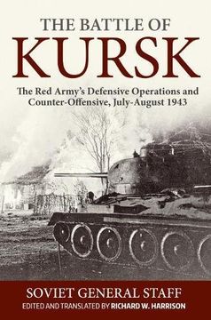 portada The Battle of Kursk: The red Army's Defensive Operations and Counter-Offensive, July-August 1943 