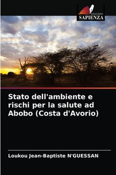 portada Stato dell'ambiente e rischi per la salute ad Abobo (Costa d'Avorio) (en Italiano)