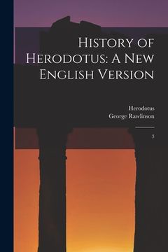 portada History of Herodotus: A new English Version: 3 (en Inglés)