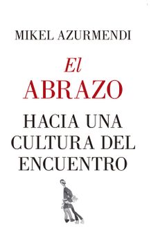 portada Abrazo, El. Hacia Una Cultura del Encue (in Spanish)