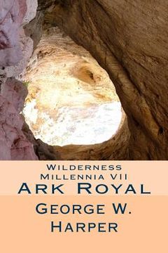 portada Wilderness Millennia VII: Ark Royal (en Inglés)