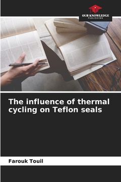 portada The influence of thermal cycling on Teflon seals (en Inglés)