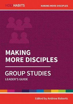 portada Holy Habits Group Studies: Making More Disciples: Leader's Guide (in English)