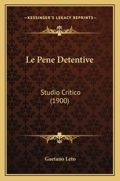 portada Le Pene Detentive: Studio Critico (1900) (en Italiano)
