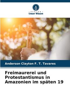portada Freimaurerei und Protestantismus in Amazonien im späten 19 (en Alemán)