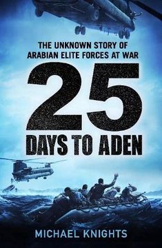 portada 25 Days to Aden: The Unknown Story of Arabian Elite Forces at war (in English)