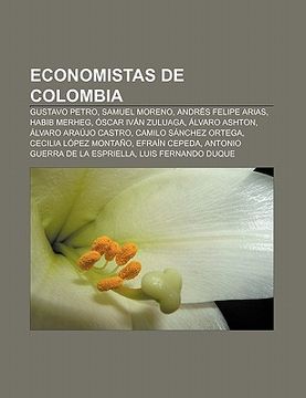portada economistas de colombia: gustavo petro, samuel moreno, andr? ` s felipe arias, habib merheg, scar iv n zuluaga, lvaro ashton