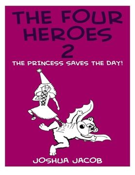 portada The Four Heroes 2: The Princess Saves the Day! (en Inglés)