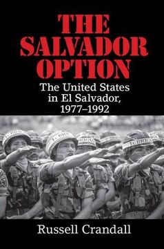 portada The Salvador Option: The United States in el Salvador, 1977-1992 (en Inglés)