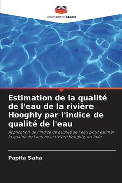 portada Estimation de la qualité de l'eau de la rivière Hooghly par l'indice de qualité de l'eau (en Francés)