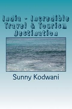 portada India - Incredible Travel & Tourism Destination (in English)