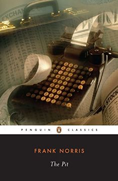 portada The Pit: A Story of Chicago (The Epic of the Wheat Volume 2) (Penguin Twentieth Century Classics s. ) 