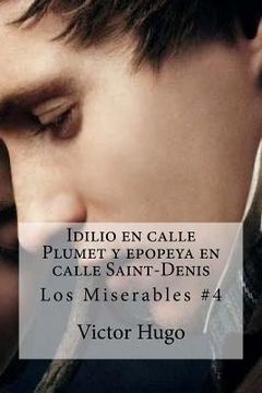 portada Idilio en calle Plumet y epopeya en calle Saint-Denis: Los Miserables #4 (in Spanish)