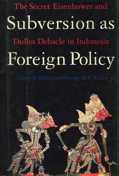 portada Subversion as Foreign Policy: Secret Eisenhower and Dulles Debacle in Indonesia (in English)