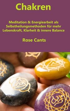 portada Chakren: Meditation & Energiearbeit als Selbstheilungsmethoden für mehr Lebenskraft, Klarheit & innere Balance